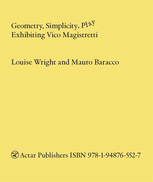 Geometry, Simplicity, Play: Exhibiting Vico Magistretti (Paperback)