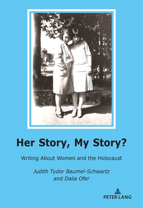Her Story, My Story?: Writing about Women and the Holocaust (Paperback)