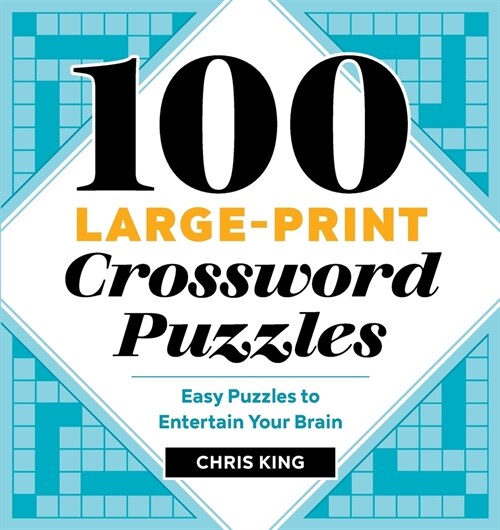 100 Large-Print Crossword Puzzles: Easy Puzzles to Entertain Your Brain (Paperback)