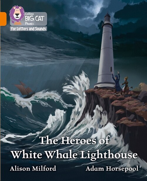 The Heroes of White Whale Lighthouse : Band 06/Orange (Paperback)