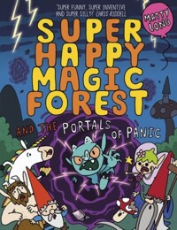 Super Happy Magic Forest: And the Portals Of Panic