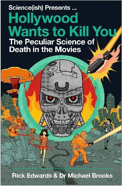 Hollywood Wants to Kill You : The Peculiar Science of Death in the Movies (Paperback)