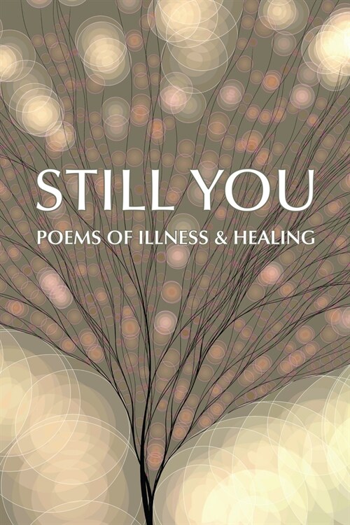 Still You: Poems of Illness & Healing (Paperback)