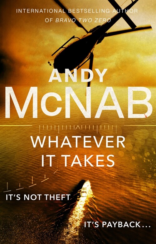 Whatever It Takes : The thrilling new novel from bestseller Andy McNab (Paperback)