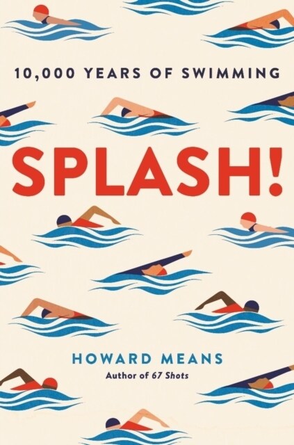 Splash! : 10,000 Years of Swimming (Paperback, Export/Airside)