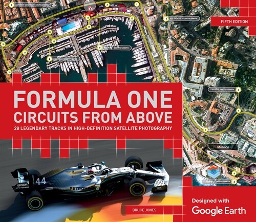 Formula One Circuits From Above : 26 Legendary Tracks in High-Definition Satellite Photography (Hardcover, 5 ed)