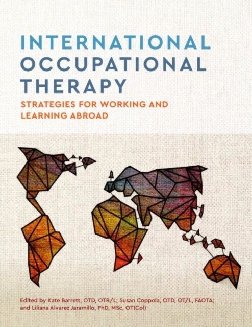 International Occupational Therapy : Strategies for Working and Learning Abroad (Paperback)