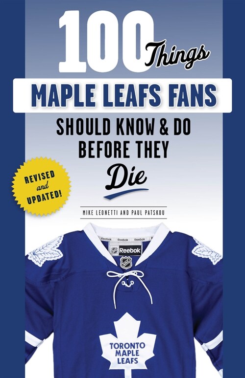 100 Things Maple Leafs Fans Should Know & Do Before They Die (Paperback)