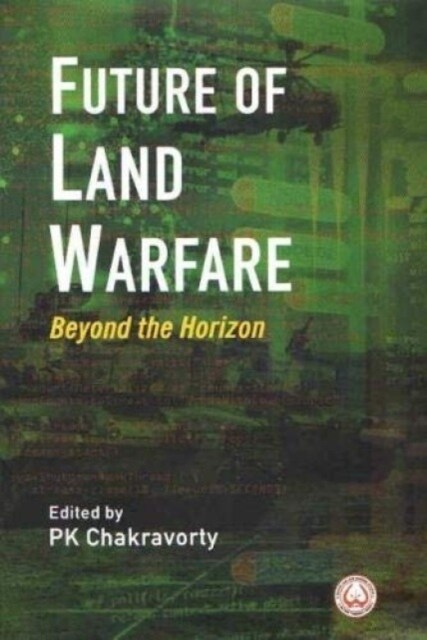 Future of Land Warfare : Beyond the Horizon (Hardcover)