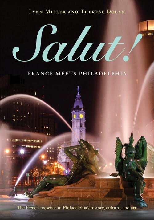 Salut!: France Meets Philadelphia (Hardcover)