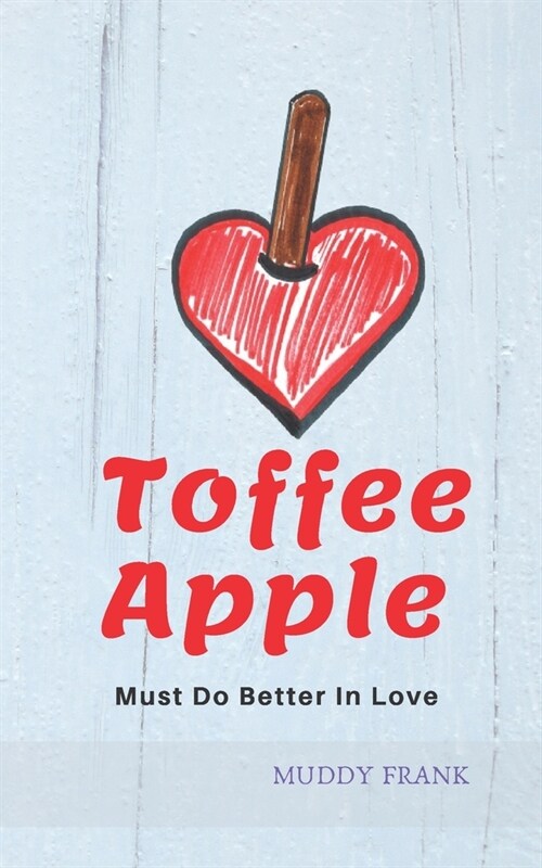 Toffee Apple: Must Do Better In Love (Paperback)