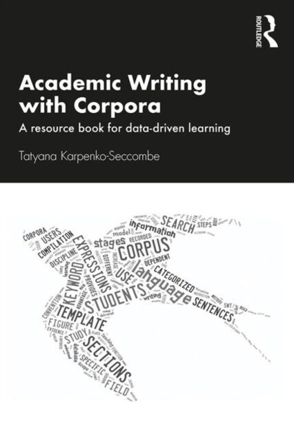 Academic Writing with Corpora : A Resource Book for Data-driven Learning (Paperback)
