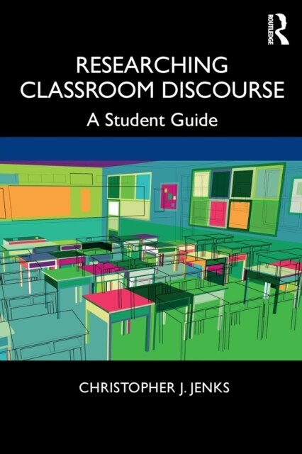 Researching Classroom Discourse : A Student Guide (Paperback)