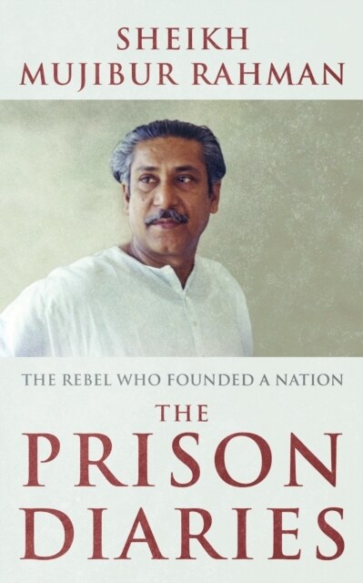 The Prison Diaries : The Rebel Who Founded a Nation (Hardcover)