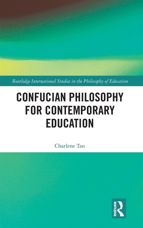 Confucian Philosophy for Contemporary Education (Hardcover, 1)
