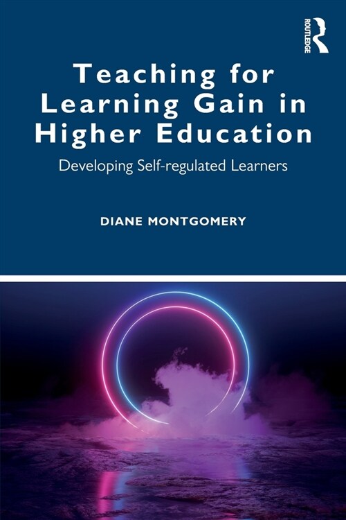 Teaching for Learning Gain in Higher Education : Developing Self-regulated Learners (Paperback)