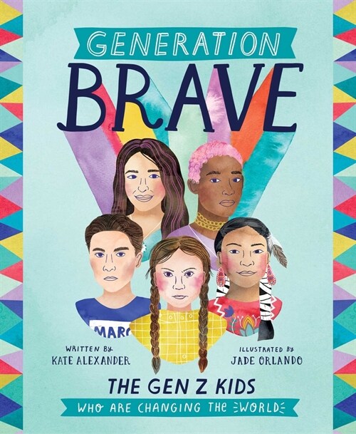 Generation Brave: The Gen Z Kids Who Are Changing the World (Hardcover)