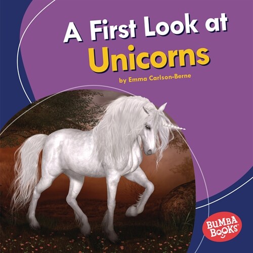 A First Look at Unicorns (Library Binding)