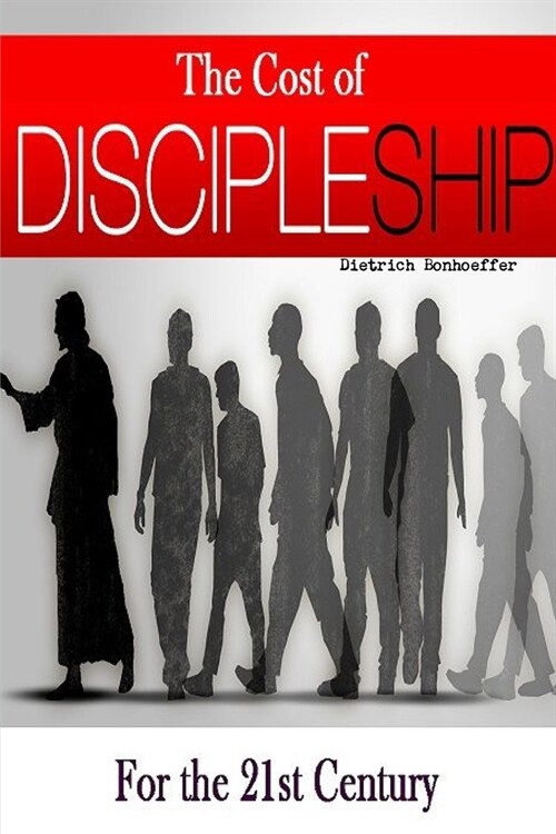 The Cost of Discipleship-For the 21st Century (Paperback)