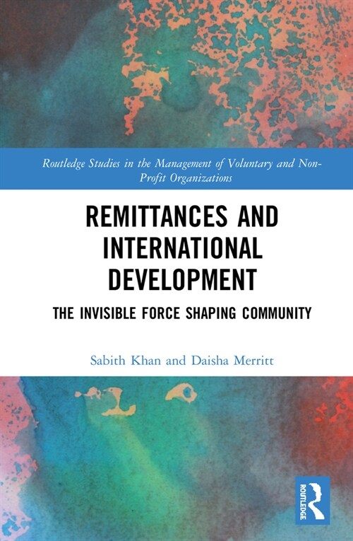 Remittances and International Development : The Invisible Forces Shaping Community (Hardcover)
