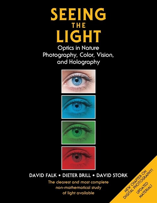 Seeing the Light: Optics in Nature, Photography, Color, Vision, and Holography (Updated Edition) (Paperback, Reprint)