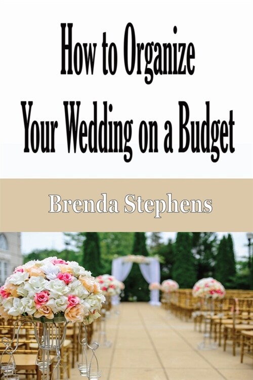 How to Plan Your Wedding on a Budget (Paperback)