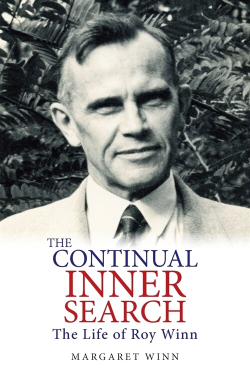 The Continual Inner Search: The Life of Roy Winn (Paperback)