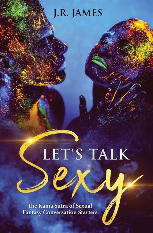 Lets Talk Sexy: The Kama Sutra of Sexual Fantasy Conversation Starters (Paperback)