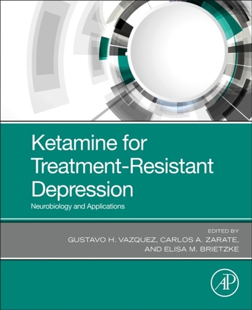 Ketamine for Treatment-Resistant Depression: Neurobiology and Applications (Paperback)