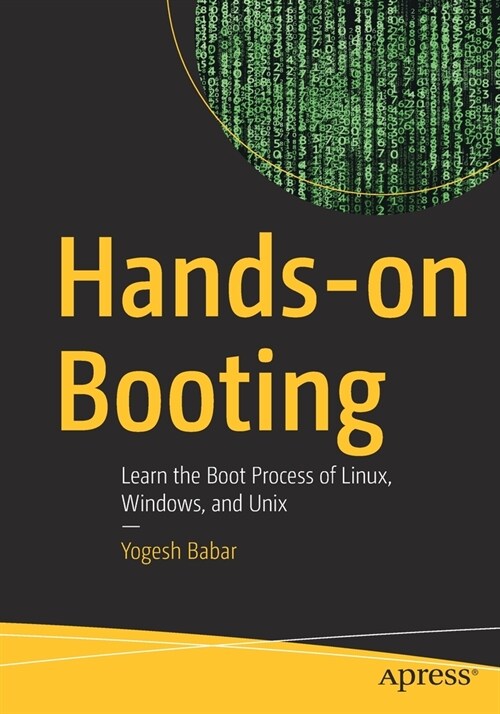 Hands-On Booting: Learn the Boot Process of Linux, Windows, and Unix (Paperback)
