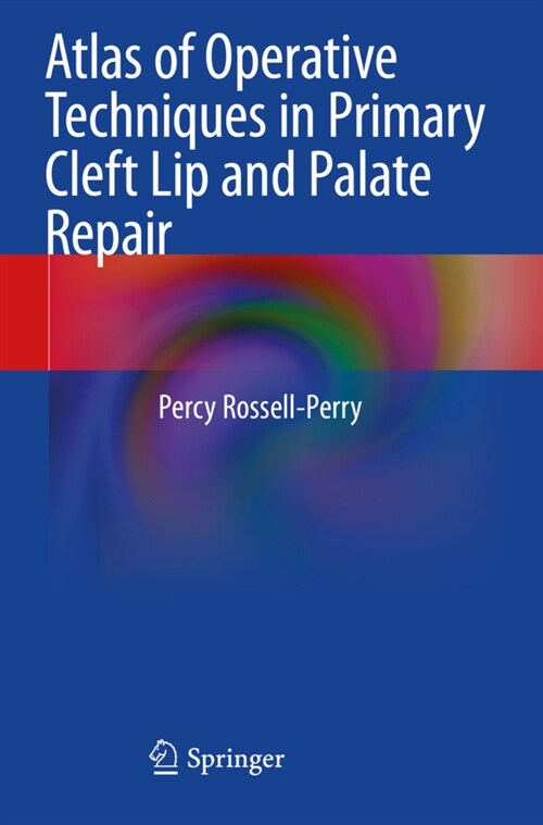 Atlas of Operative Techniques in Primary Cleft Lip and Palate Repair (Hardcover)