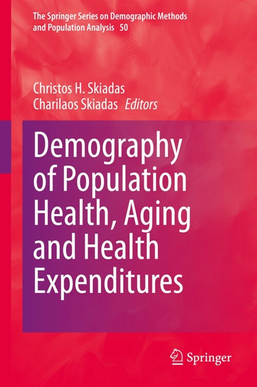Demography of Population Health, Aging and Health Expenditures (Hardcover)