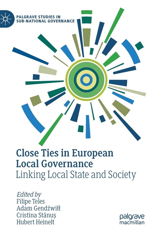 Close Ties in European Local Governance: Linking Local State and Society (Hardcover, 2021)