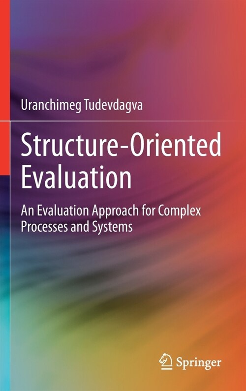 Structure-Oriented Evaluation: An Evaluation Approach for Complex Processes and Systems (Hardcover, 2020)