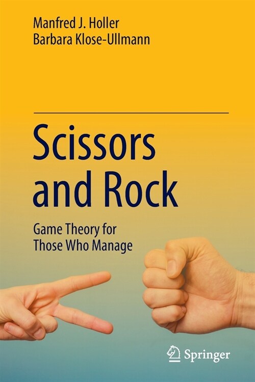 Scissors and Rock: Game Theory for Those Who Manage (Paperback, 2020)