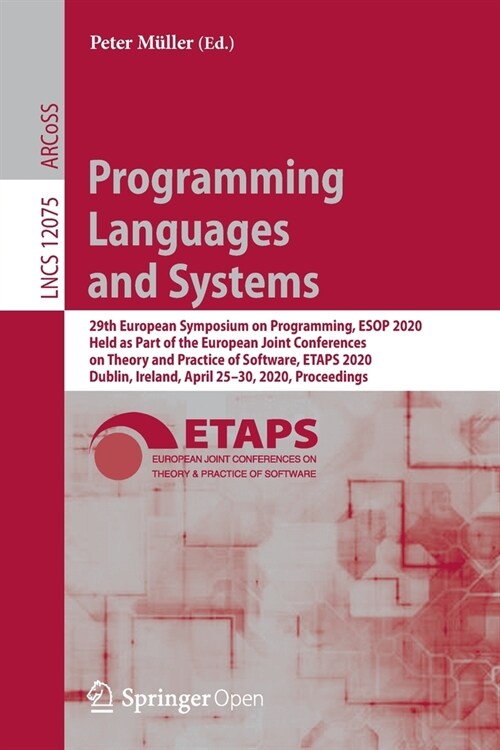 Programming Languages and Systems: 29th European Symposium on Programming, ESOP 2020, Held as Part of the European Joint Conferences on Theory and Pra (Paperback, 2020)