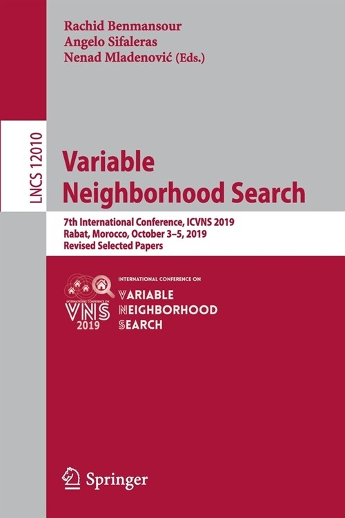 Variable Neighborhood Search: 7th International Conference, Icvns 2019, Rabat, Morocco, October 3-5, 2019, Revised Selected Papers (Paperback, 2020)