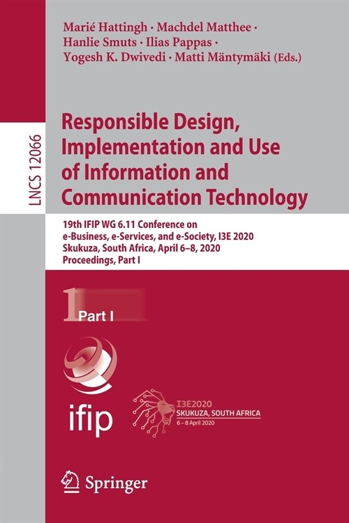 Responsible Design, Implementation and Use of Information and Communication Technology: 19th Ifip Wg 6.11 Conference on E-Business, E-Services, and E- (Paperback, 2020)