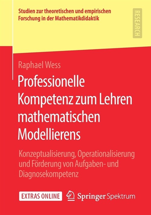 Professionelle Kompetenz Zum Lehren Mathematischen Modellierens: Konzeptualisierung, Operationalisierung Und F?derung Von Aufgaben- Und Diagnosekompe (Paperback, 1. Aufl. 2020)