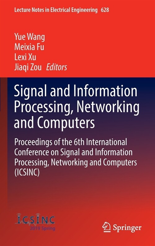 Signal and Information Processing, Networking and Computers: Proceedings of the 6th International Conference on Signal and Information Processing, Net (Hardcover, 2020)