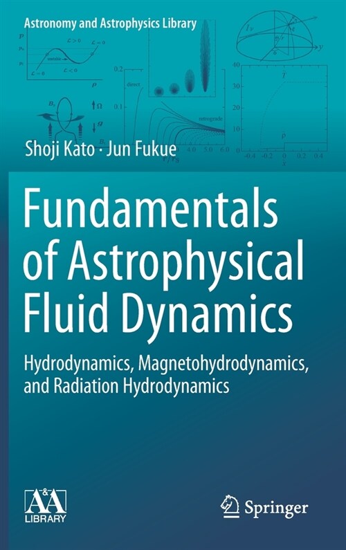 Fundamentals of Astrophysical Fluid Dynamics: Hydrodynamics, Magnetohydrodynamics, and Radiation Hydrodynamics (Hardcover, 2020)