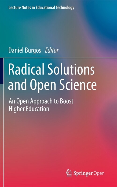 Radical Solutions and Open Science: An Open Approach to Boost Higher Education (Hardcover, 2020)