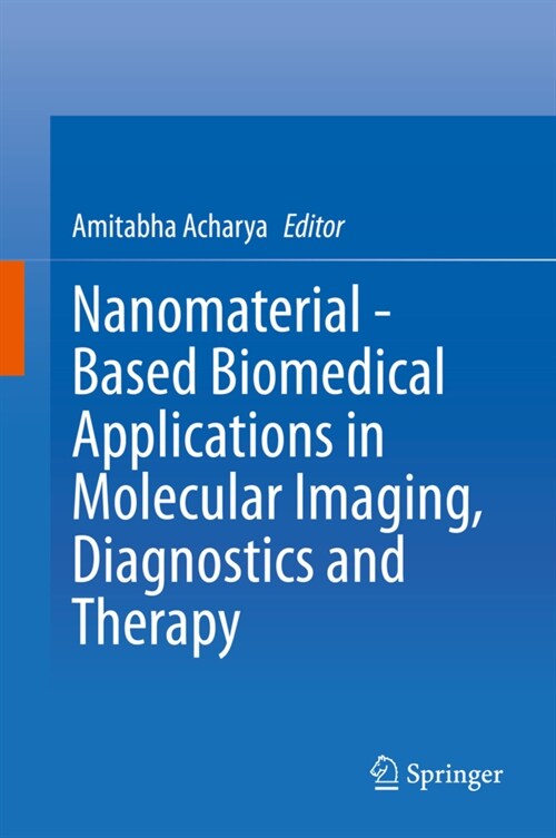 Nanomaterial - Based Biomedical Applications in Molecular Imaging, Diagnostics and Therapy (Hardcover)