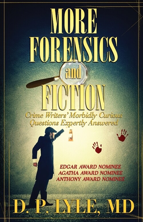 More Forensics and Fiction: Crime Writers Morbidly Curious Questions Expertly Answered (Paperback, 2)
