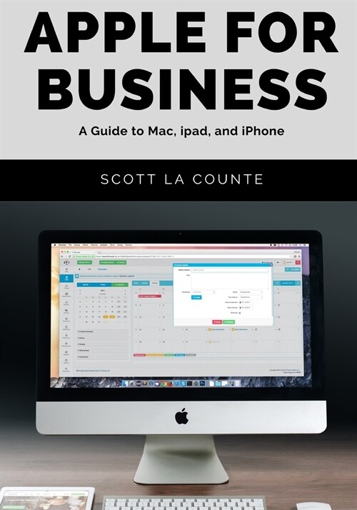 Apple For Business: A Guide to Mac, iPad, and iPhone (Paperback)