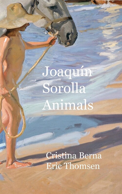 Joaqu? Sorolla Animals: Premium (Hardcover)