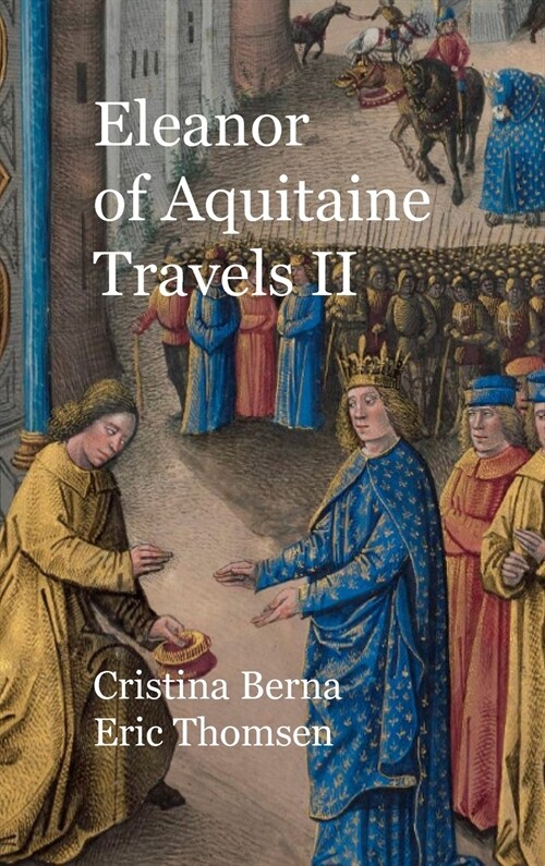 Eleanor of Aquitaine Travels II: Premium (Hardcover)