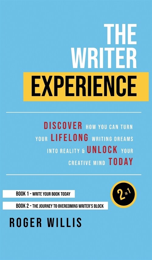 The Writer Experience 2 in 1 Book Set: Discover the secrets to turn your lifelong writing dreams into reality and unlock your creative mind today (Hardcover)