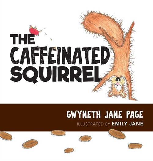 The Caffeinated Squirrel (Hardcover)