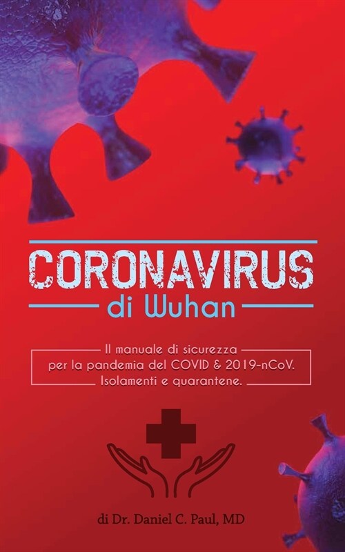 Coronavirus di wuhan: il manuale di sicurezza per la pandemia del COVID & 2019-nCoV. Isolamenti e quarantene (Paperback)